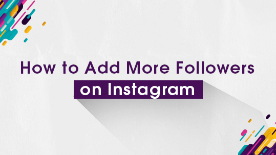 How to Add More Followers on Instagram