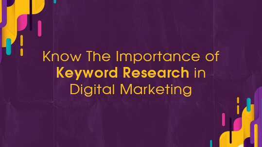 Know The Importance of Keyword Research in Digital Marketing